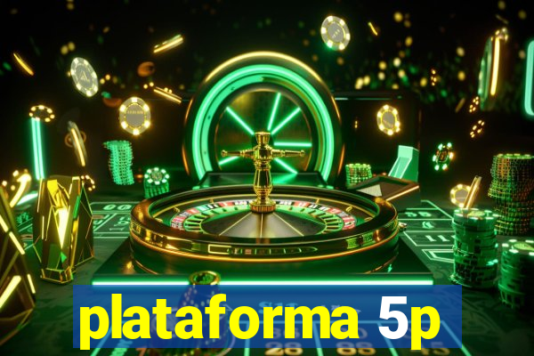 plataforma 5p